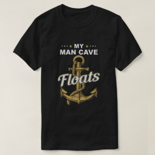My Man Cave Floats Boat Wife's Sailor T-Shirt