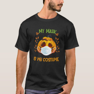My Mask Is My Costume - Funny Pumpkin Halloween T-Shirt