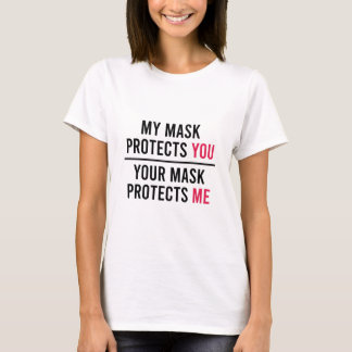 My Mask Protects You, Your Mask Protects Me T-Shirt