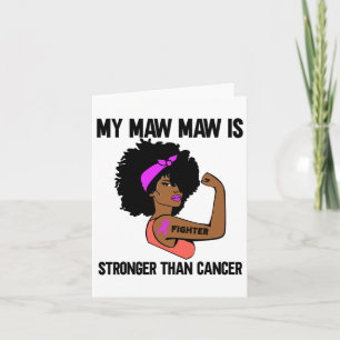 My Maw Maw Is Stronger Than Cancer African America Card