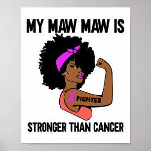 My Maw Maw Is Stronger Than Cancer African America Poster