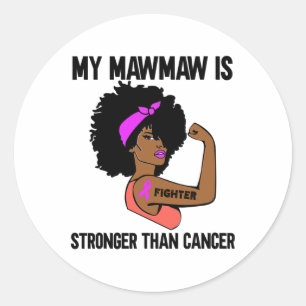 My Mawmaw Is Stronger Than Cancer African American Classic Round Sticker