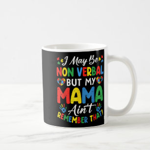 My May Non Verbal But Mama Coffee Mug