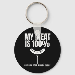 My Meat Is 100% Going In Your Mouth Funny Bbq Chef Key Ring