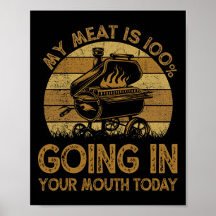 My Meat Is 100% Going In Your Mouth Today Funny Bb Poster