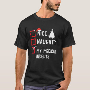 My Medical Insights Nice Naughty Christmas Medical T-Shirt