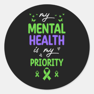My Mental Health Is My Priority + Positive Vibes A Classic Round Sticker