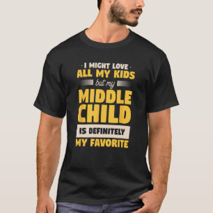My Middle Child Is My Favourite Family Parent Moth T-Shirt