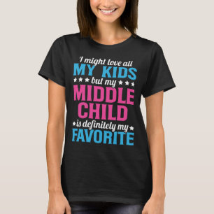 My Middle Child Is My Favourite Family Parent Moth T-Shirt