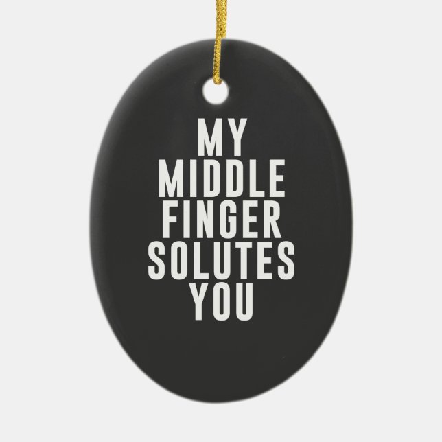 My middle finger solutes you ceramic tree decoration (Front)