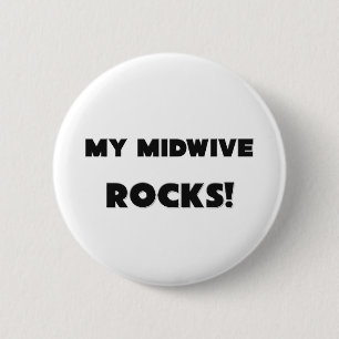 MY Midwive ROCKS! 6 Cm Round Badge