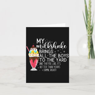 My Milkshake Brings All The Boys To The Yard Funny Card