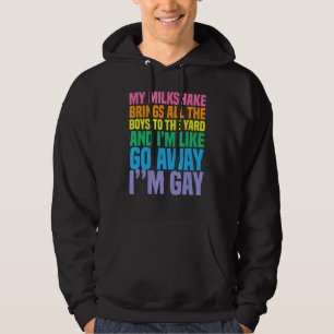 My Milkshake Brings All The Boys To The Yard I'm G Hoodie