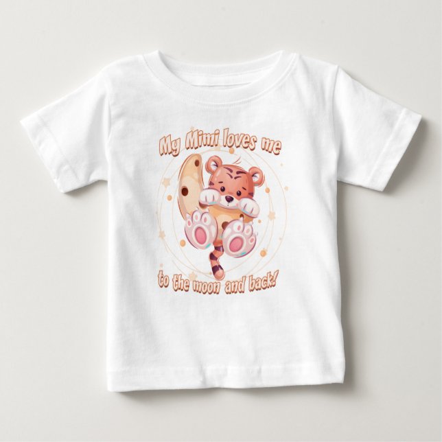 My Mimi Loves Me to the Moon and Back Tiger Baby T-Shirt (Front)
