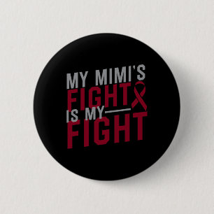 My Mimi's Fight is My Fight Sickle Cell Anaemia Aw 6 Cm Round Badge