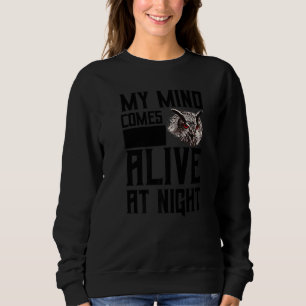 My Mind Comes Alive At Night  Night Owl Sweatshirt