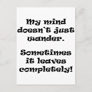 My mind doesn't just wander. postcard