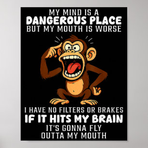 My Mind Is A Dangerous Place But My Mouth Is Worse Poster