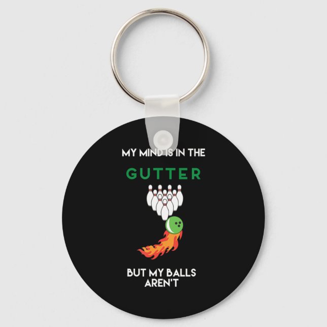 My Mind Is In The Gutter Fun Bowling Drinking  Key Ring (Front)