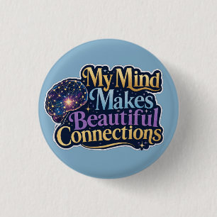 My Mind Makes Beautiful Connections Neurodiversity 3 Cm Round Badge
