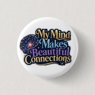 My Mind Makes Beautiful Connections Neurodiversity 3 Cm Round Badge