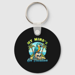 My Mind’s On Vacation Funny Parrot Design Key Ring