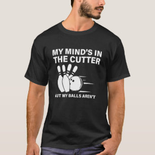 My Mind's In The Cutter But My Balls Aren't Appare T-Shirt