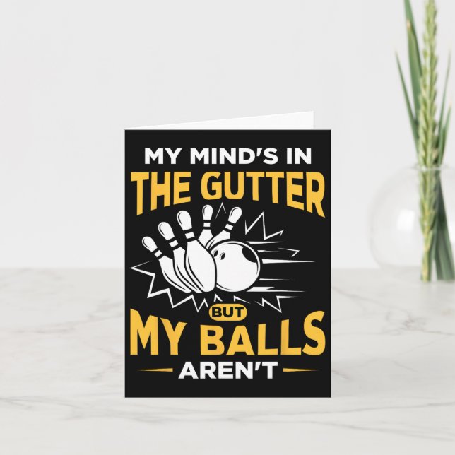 My Mind's In The Gutter - Funny Bowler And Bowling Card (Front)