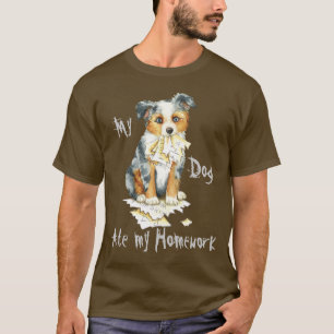My Mini American Shepherd Ate My Homework T-Shirt