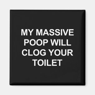 My Mive Op Will Clog Your Toilet, Funny, Jokes  Magnet