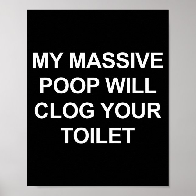 My Mive Op Will Clog Your Toilet, Funny, Jokes  Poster (Front)
