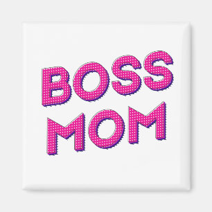 My MOM Always BOSS Magnet