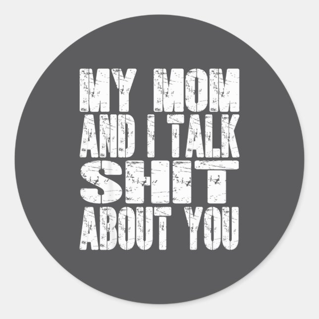 My Mom And I Talk About You Dad Mom Father Mother  Classic Round Sticker (Front)