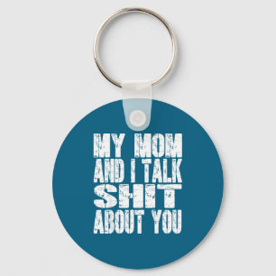 My Mom And I Talk About You Dad Mom Father Mother  Key Ring