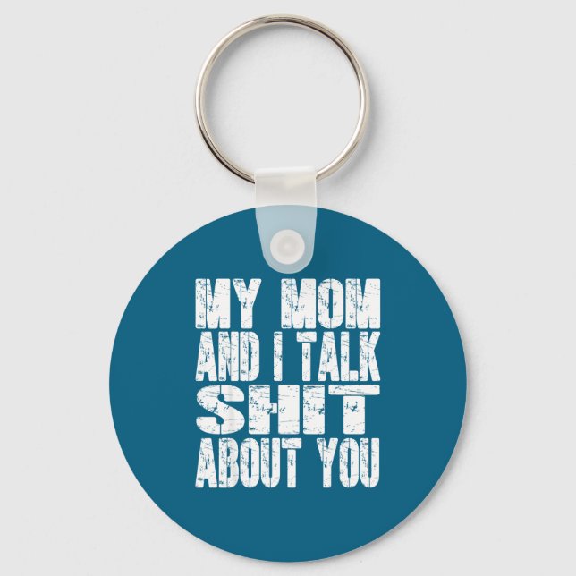 My Mom And I Talk About You Dad Mom Father Mother  Key Ring (Front)