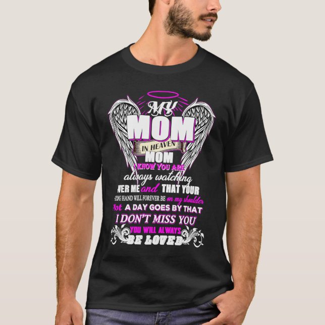 My Mom in Heaven I Know You are Always Watching Ov T-Shirt (Front)