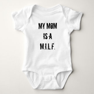 MY MOM IS A M.I.L.F. BABY BODYSUIT