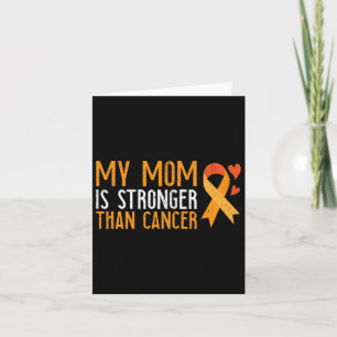 My Mom Is Stronger Than Cancer Leukemia Awareness  Card