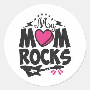 My mom rocks   classic round sticker