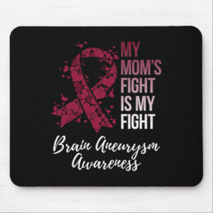 My Mom’s Fight Is My Fight Brain Aneurysm Awarenes Mouse Pad