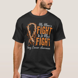 My Mom_s Fight Is My Fight Kidney Cancer Awareness T-Shirt