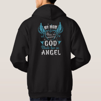 My MOM was so amazing god made her an angel Hoodie
