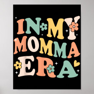 My Momma Era Funny Sarcastic Groovy Retro Mothers  Poster