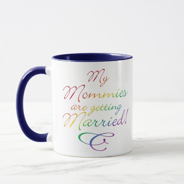 My Mommies Are Getting Married Mug (Left)
