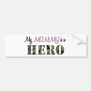 My MOMMY is a HERO Bumper Sticker
