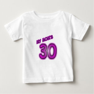 My Mom's 30 Baby T-Shirt