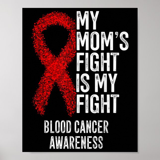 My Moms Fight Is My Fight Blood Cancer Awareness  Poster (Front)