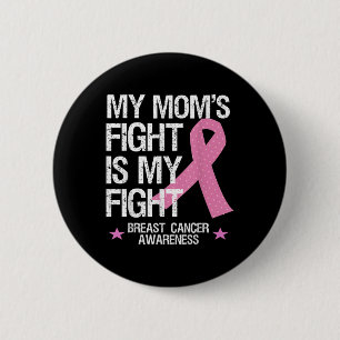 My Moms Fight Is My Fight Breast Cancer Awareness 6 Cm Round Badge