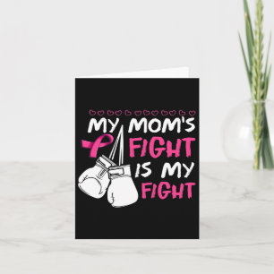 My Moms Fight Is My Fight Breast Cancer Awareness  Card