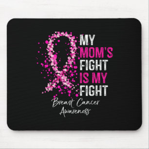 My Moms Fight Is My Fight Breast Cancer Awareness Mouse Pad